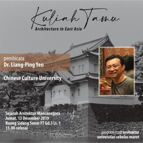 Kuliah Tamu Architecture in East Asia Dr.Liang-Ping Yen Chinese Cuiture University 13 Desember 2019 (1)