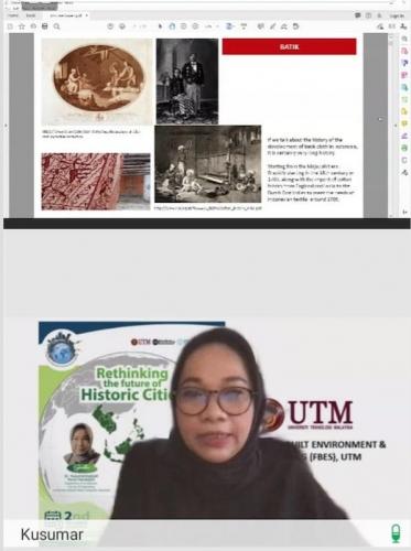 Sebagai Invited speaker pada international webinar Rethinking the future of Historic Cities Organized by Universiti Teknologi Malaysia (1)